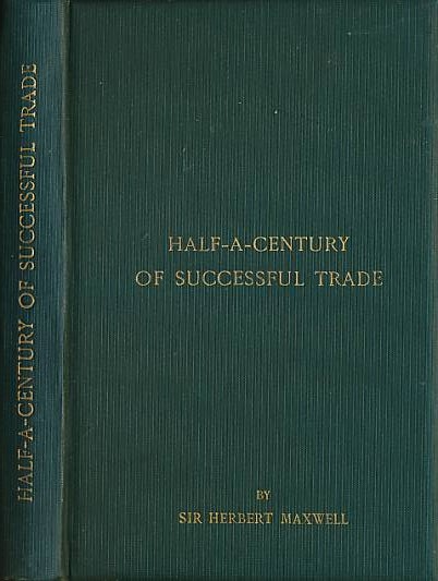 Half-a-Century of Successful Trade. Being a Sketch of the Rise and Development of the Business W & A Gilbey, 1857 - 1907.