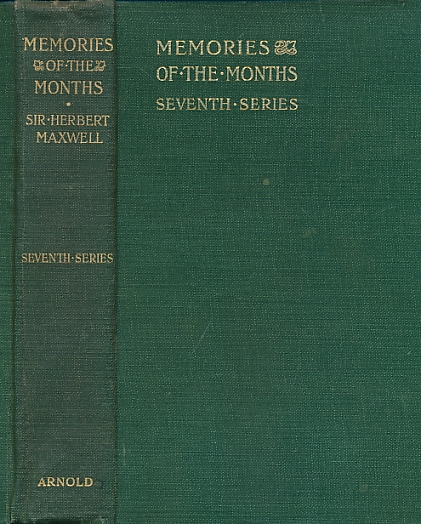 MAXWELL, HERBERT - Memories of the Months: Seventh Series