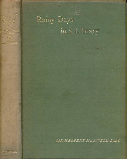 MAXWELL, HERBERT - Rainy Days in a Library