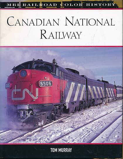 Canadian National Railway. MBI Railroad Colour History.