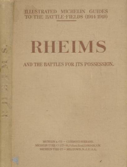 Rheims. Illustrated Michelin Guides to the Battle-Fields 1914-1918.