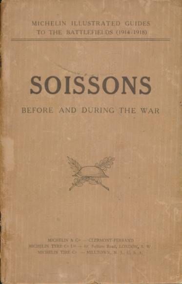 Soissons. Illustrated Michelin Guides to the Battle-Fields 1914-1918.