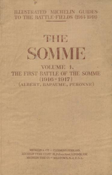The Somme. Volume I. Illustrated Michelin Guides to the Battle-Fields 1914-1918.
