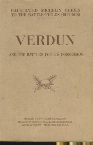 Verdun. Illustrated Michelin Guides to the Battle-Fields 1914-1918.