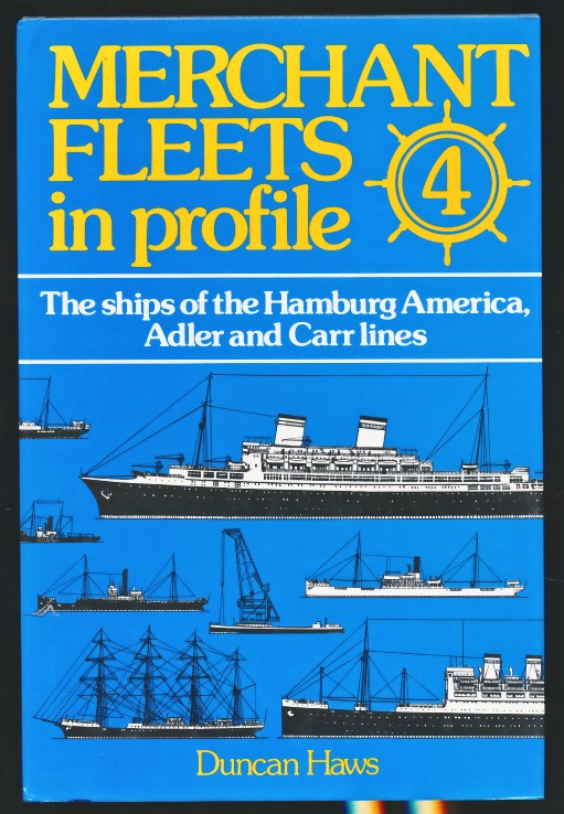 Merchant Fleets in Profile 4 [Four]. [The Ships of the Hamburg America, Adler and Carr Lines].