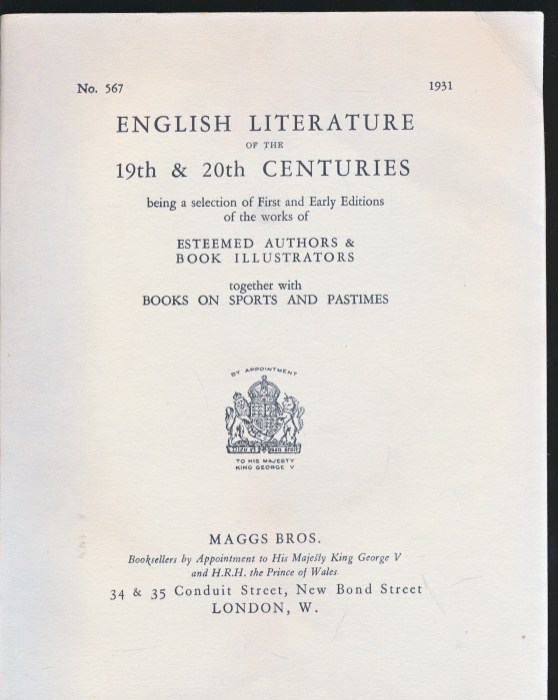 English Literature of the 19th & 20th Centuries. Being a Selection of First and Early Editions of the Works of Esteemed Authors & Book Illustrators. Together with Books on Sports and Pastimes. Maggs catalogue No. 567. 1931.