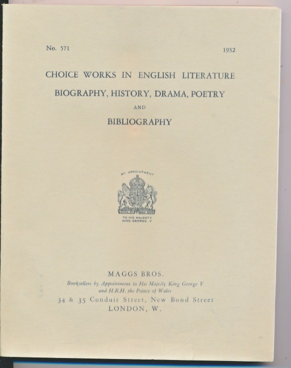 Choice Works in English Literature. Biography, History, Drama, Poetry and Bibliography. Maggs catalogue No. 571. 1932.