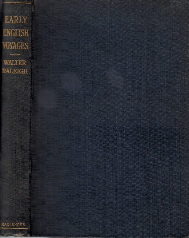 RALEIGH, WALTER - The English Voyages of the Sixteenth Century