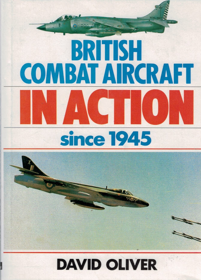 British Combat Aircraft in Action Since 1945