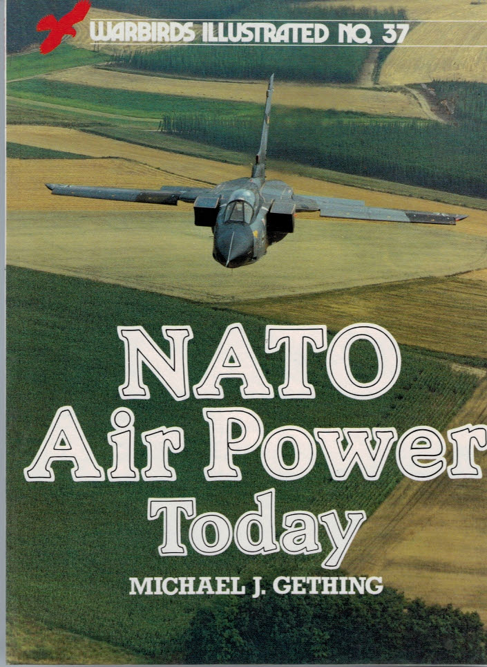 NATO Air Power Today. Warbirds Illustrated No 37.