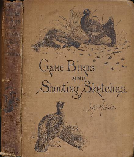 Game Birds and Shooting- Sketches Illustrating the Habits, Modes of Capture, Stages of Plumage anf the Hybrids & Varieties which Occur Amongst them.