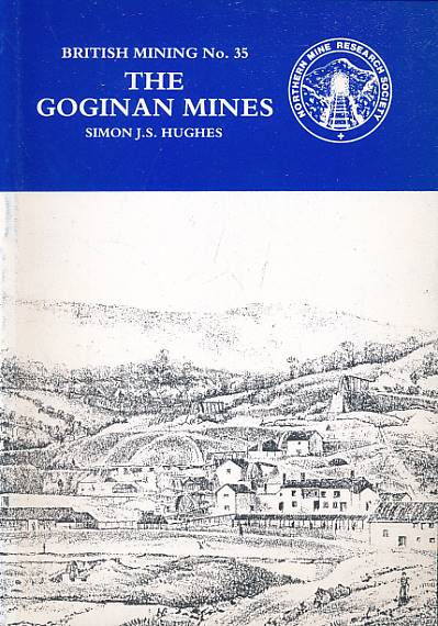 The Goginan Mines. British Mining No 35.