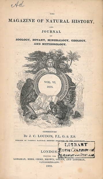 The Magazine of Natural History, and Journal of Zoology, Botany, Mineralogy, Geology, and Meteorology. Volume VI. 1833.