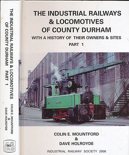 The Industrial Railways & Locomotives of County Durham with a History of their Owners & Sites. Part 1.