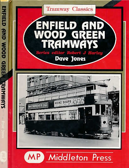 Enfield and Wood Green Tramways. Tramway Classics.