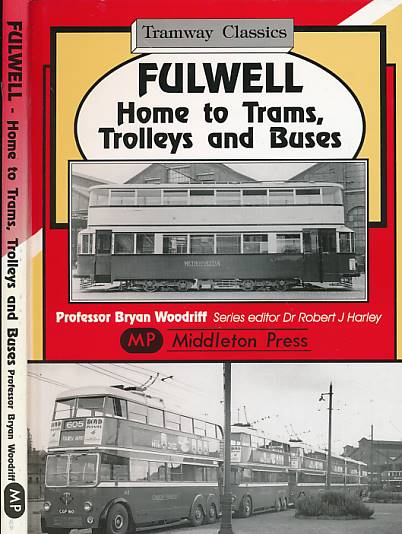 Fulwell. Home to Trams, Trolleys and Buses. Tramway Classics.