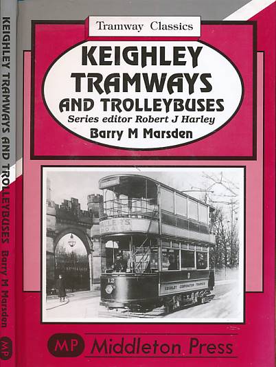 KeighleyTramways and Trolleybuses. Tramway Classics.