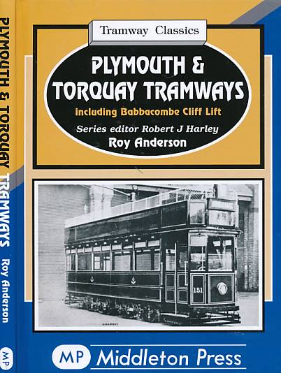 Plymouth and Torquay Tramways. Tramway Classics.