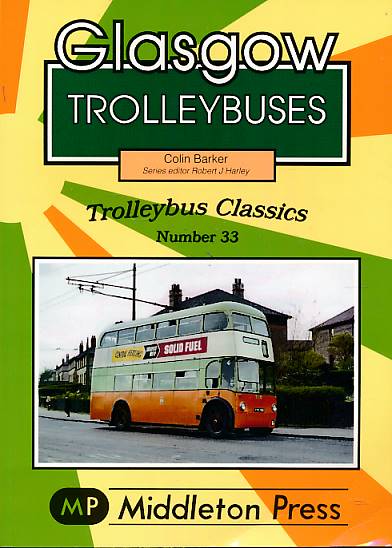 Glasgow Trolleybuses. Trolleybus Classics.