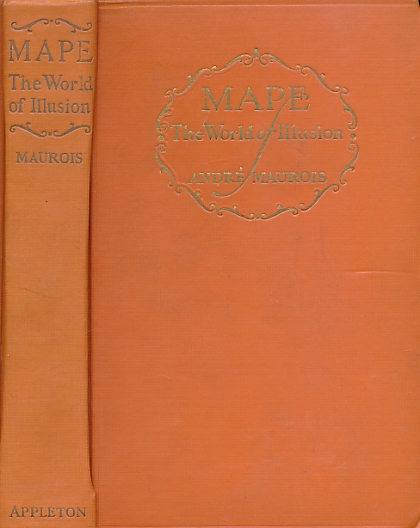MAUROIS, ANDRE (SUTTON, ERIC [TR.]) - Mape. The World of Illusion