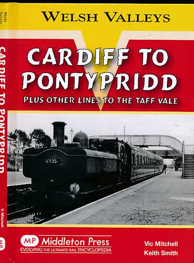 Cardiff to Pontypridd Plus Other Lines to the Taff Vale. Welsh Valleys.