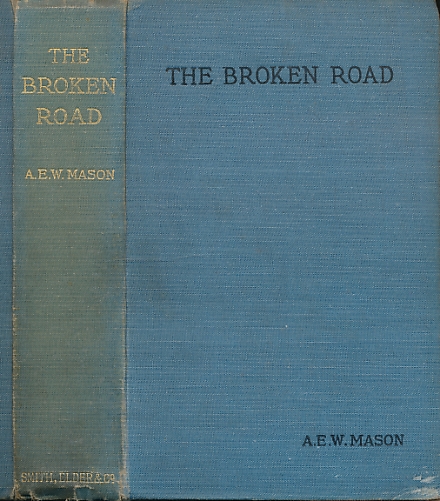 MASON, A E W [ALFRED EDWARD WOODLEY] - The Broken Road