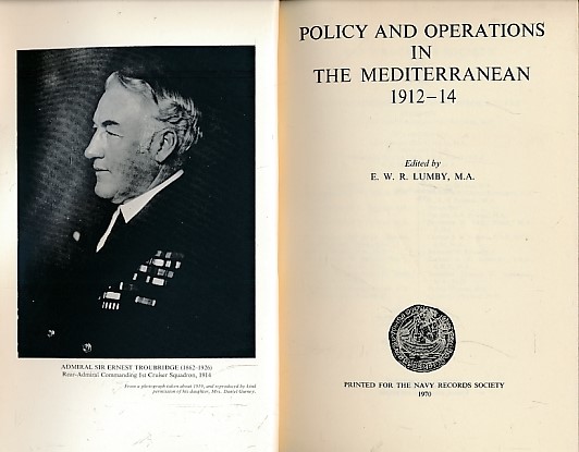 Policy and Operations in the Mediterranean 1912-14. Publications of the Navy Records Society. Volume 115.