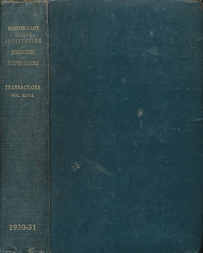 Transactions of the North-East Institution of Engineers & Shipbuilders. Volume 47. 1930-1931.