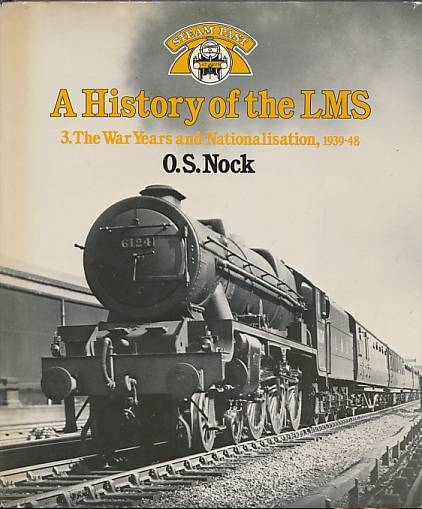 History of the LMS. Volume 3. The War Years and Nationalisation, 1939-48.