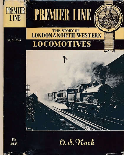 The Premier Line: The Story of London & North Western Locomotives.