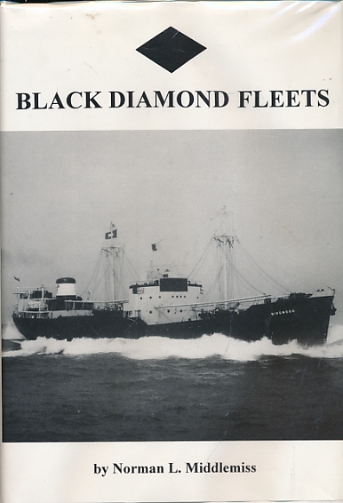 'Black Diamond Fleets'. An Account of the Main East Coast Collier Fleets of Great Britain 1850 - 2000.
