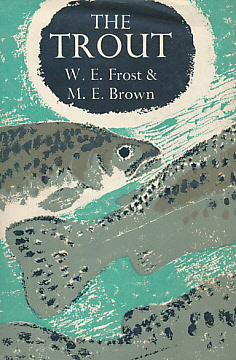 The Trout. New Naturalist Monograph No 21.