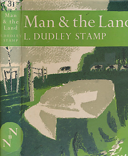 STAMP, L DUDLEY - Man and the Land. New Naturalist No. 31. 1973
