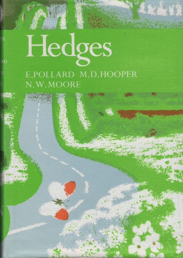 POLLARD, E; HOOPER, M D; MOORE, N W - Hedges. New Naturalist No 58