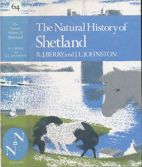 BERRY, R J; JOHNSTON, J L - The Natural History of Shetland. New Naturalist No 64