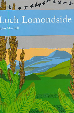 Loch Lomondside. Gateway to the Western Highways of Scotland. New Naturalist No 88.