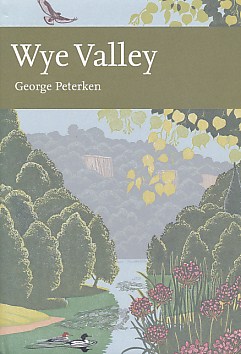 Wye Valley. New Naturalist No 105. Signed copy.