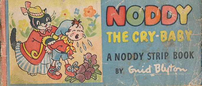 Noddy The Cry Baby. A Noddy Strip Book