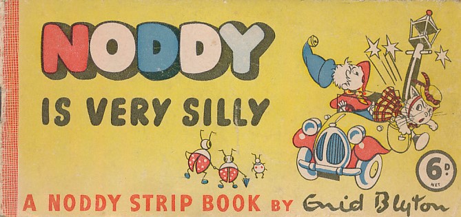 Noddy Is Very Silly. A Noddy Strip Book