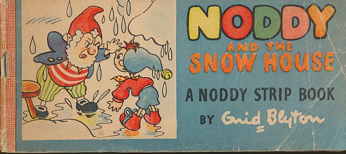 Noddy and the Snow House. A Noddy Strip Book