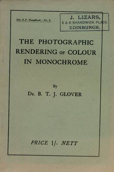 The Photographic Rendering of Colour in Monochrome. The New Photographer Handbooks No. 5.