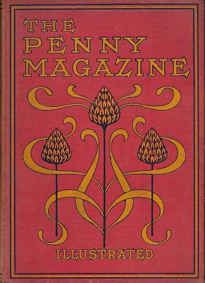 The Penny Magazine, Volume 32. 1906.
