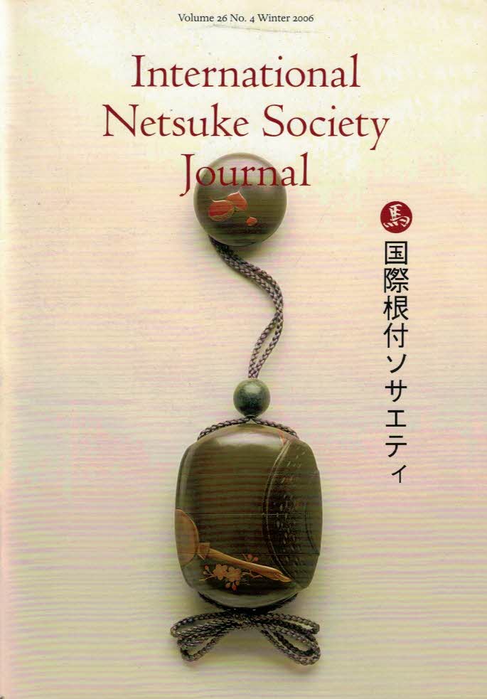 International Netsuke Society Journal. Volume 26 No. 4. Winter. 2006.