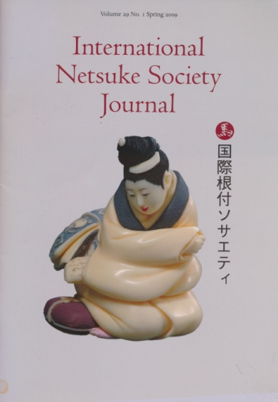 International Netsuke Society Journal. Volume 29 No. 1. Spring 2009.