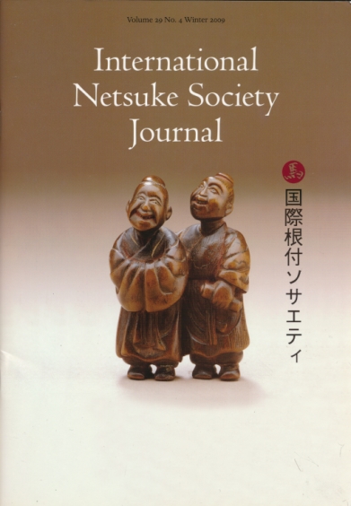 International Netsuke Society Journal. Volume 29 No. 4. Winter. 2009.