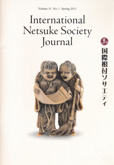 International Netsuke Society Journal. Volume 31 No. 1. Spring 2011.
