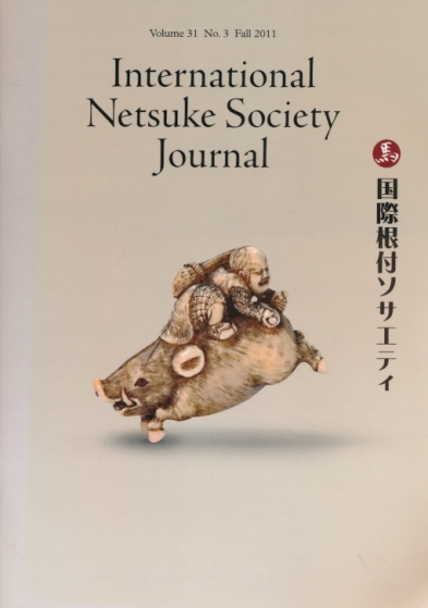 International Netsuke Society Journal. Volume 31 No. 3. Fall. 2011.