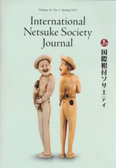 International Netsuke Society Journal. Volume 33 No. 1. Spring 2013.