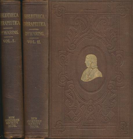 WARING, EDWARD JOHN - Bibliotheca Therapeutica, or Bibliography of Therapeutics, Chiefly in Reference to Articles of the Materia Medica. 2 Volume Set. The New Sydenham Society, Volumes 78 & 82