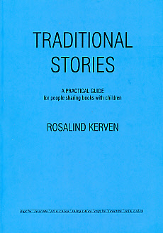Traditional Stories: A Practical Guide for People Sharing Books with Children.